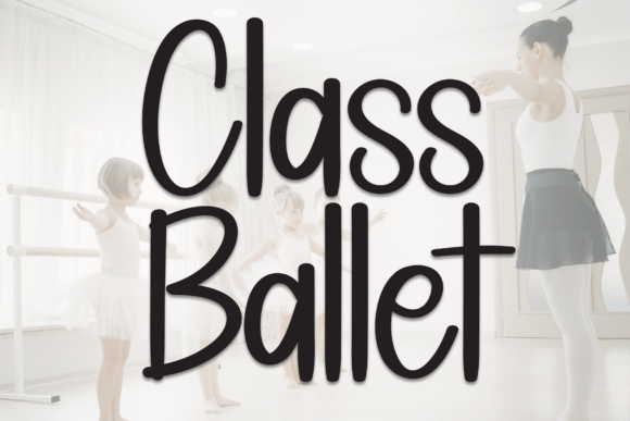 Class Ballet Font Review: Whimsy for Brand Identity